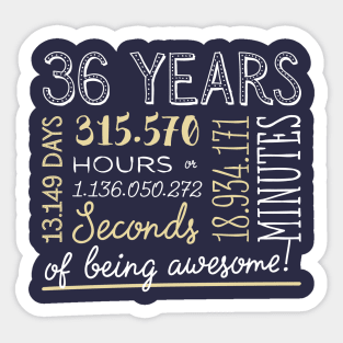 36th Birthday Gifts - 36 Years of being Awesome in Hours & Seconds Sticker